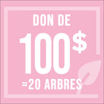 Don de 100$  = 20 Arbres--
