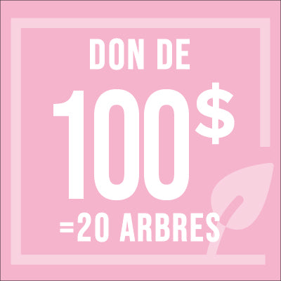 Don de 100$  = 20 Arbres--