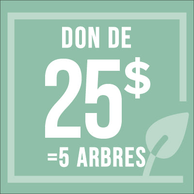 Don de 25$  = 5 Arbres--